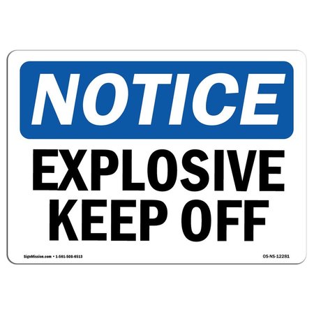 SIGNMISSION Safety Sign, OSHA Notice, 18" Height, 24" Width, Rigid Plastic, Explosives Keep Off Sign, Landscape OS-NS-P-1824-L-12281
